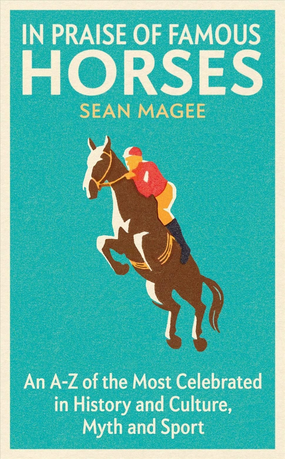 In Praise of Famous Horses By Sean Magee 9781474619110 (Paperback)