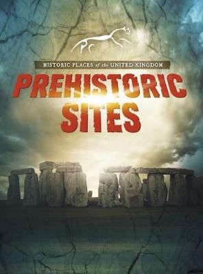 Prehistoric Sites By John Malam 9781474754132 (Hardback)