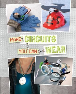 Make Circuits You Can Wear By Christopher L. Harbo, Sarah L. Schuette