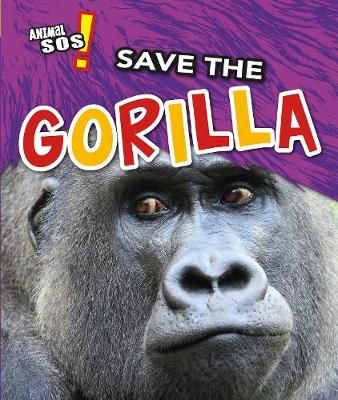 Save the Gorilla By Angela Royston 9781474777520 (Paperback)