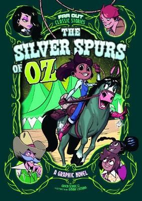 The Silver Spurs of Oz By Erica Schultz (author), Omar Lozano (artist)