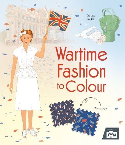 Wartime Fashion to Colour By Rosie Hore 9781474917162 (Paperback)