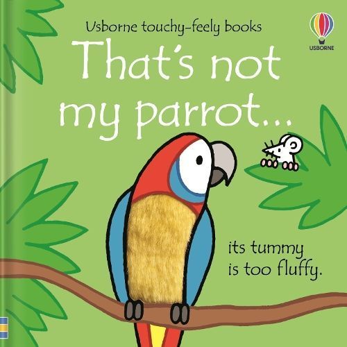 That's Not My Parrot... By Fiona Watt (author), Rachel Wells (artist)