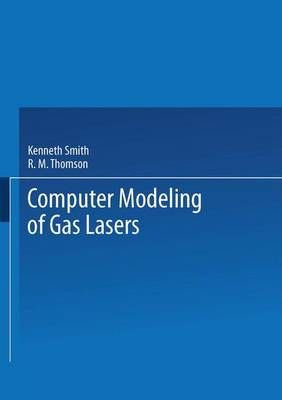 Computer Modeling of Gas Lasers By Smith Kenneth Smith 9781475706420