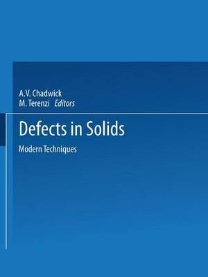 Defects in Solids By A.V. Chadwick, M. Terenzi 9781475707632