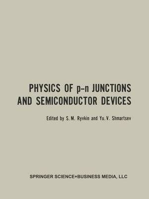 Physics of P-N Junctions and Semiconductor Devices 9781475712346