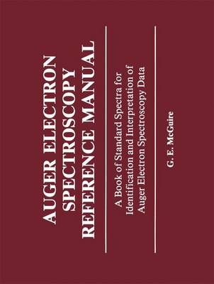 Auger Electron Spectroscopy Reference Manual By G. McGuire (Paperback)
