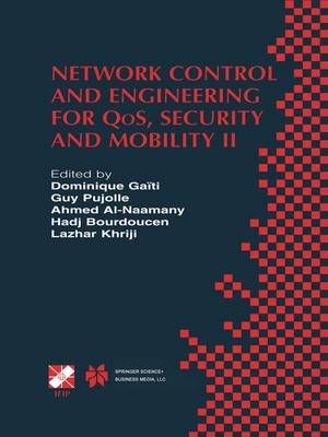 Network Control and Engineering for QoS, Security and Mobility : IFIP TC6 / WG6.2 & WG6.7 Conference on Network Control and Engineering for QoS, ...
