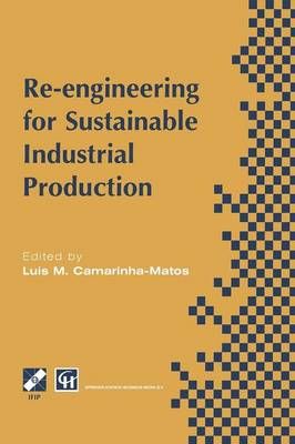Re-engineering for Sustainable Industrial Production : Proceedings of the OE/IFIP/IEEE International Conference on Integrated and Sustainable ...