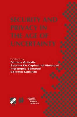Security and Privacy in the Age of Uncertainty 9781475764888