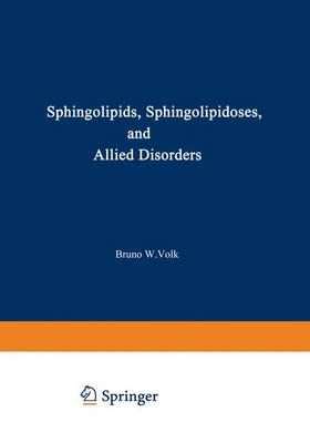 Sphingolipids, Sphingolipidoses and Allied Disorders 9781475765717