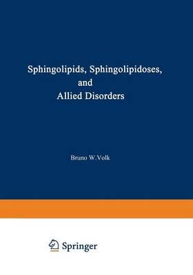 Sphingolipids, Sphingolipidoses and Allied Disorders 9781475765724