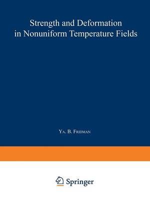 Strength and Deformation in Nonuniform Temperature Fields / Prochnost' I Deformatsiya V Neravnomernykh Temperaturnykh Polyakh / ????????? ? ...