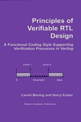 Principles of Verifiable RTL Design By Lionel Bening, Harry D. Foster