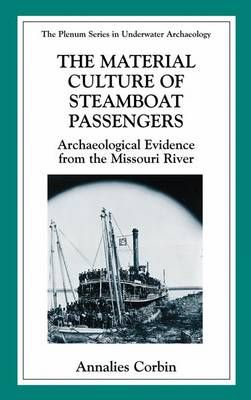 The Material Culture of Steamboat Passengers 9781475773484 (Paperback)
