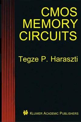 CMOS Memory Circuits By Tegze P. Haraszti 9781475784107 (Paperback)