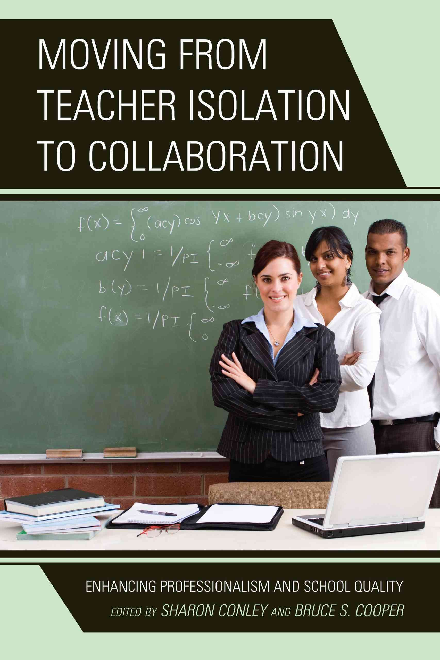 Moving from Teacher Isolation to Collaboration By Sharon Conley