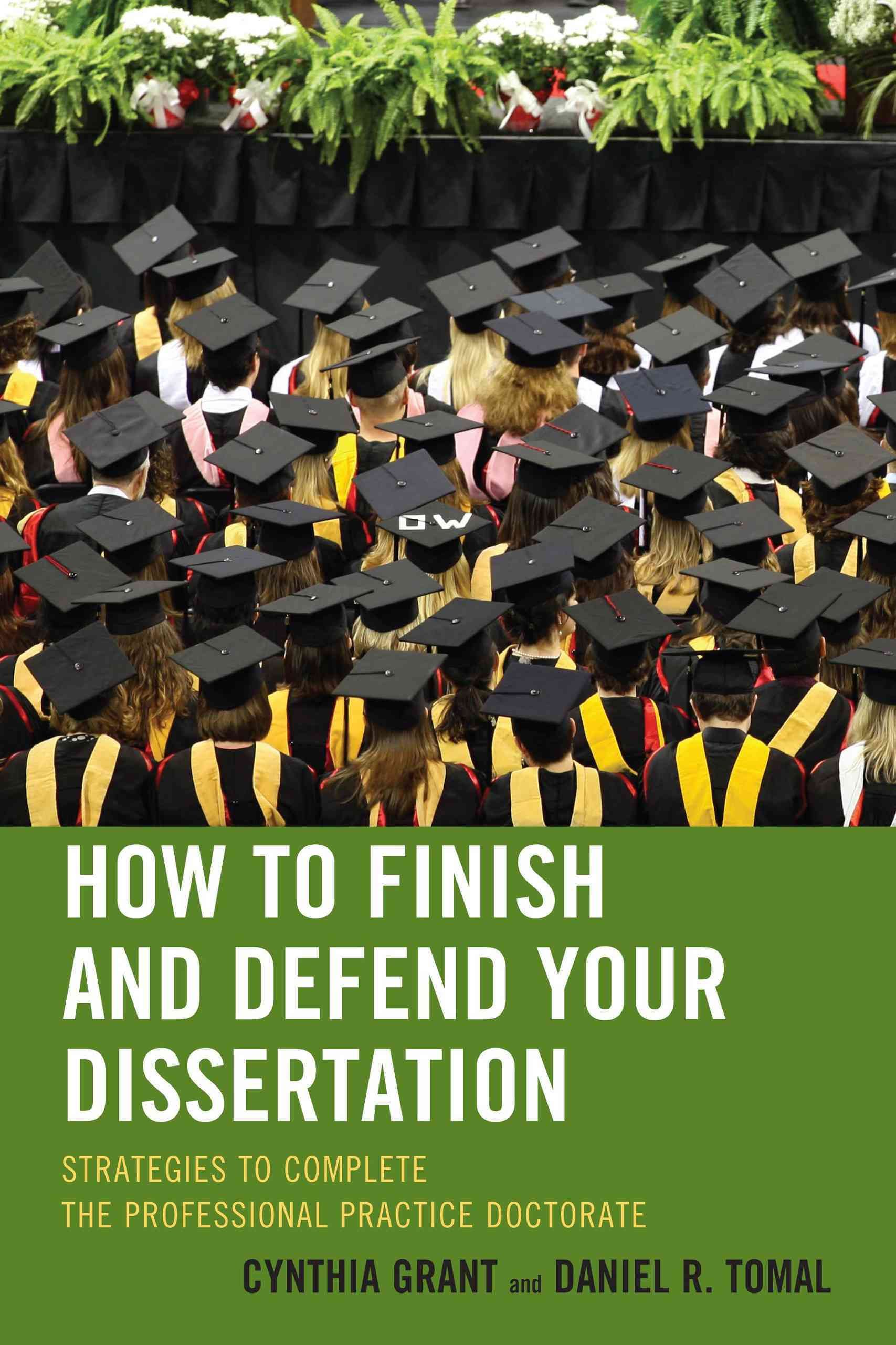 How to Finish and Defend Your Dissertation By Cynthia Grant (Hardback)