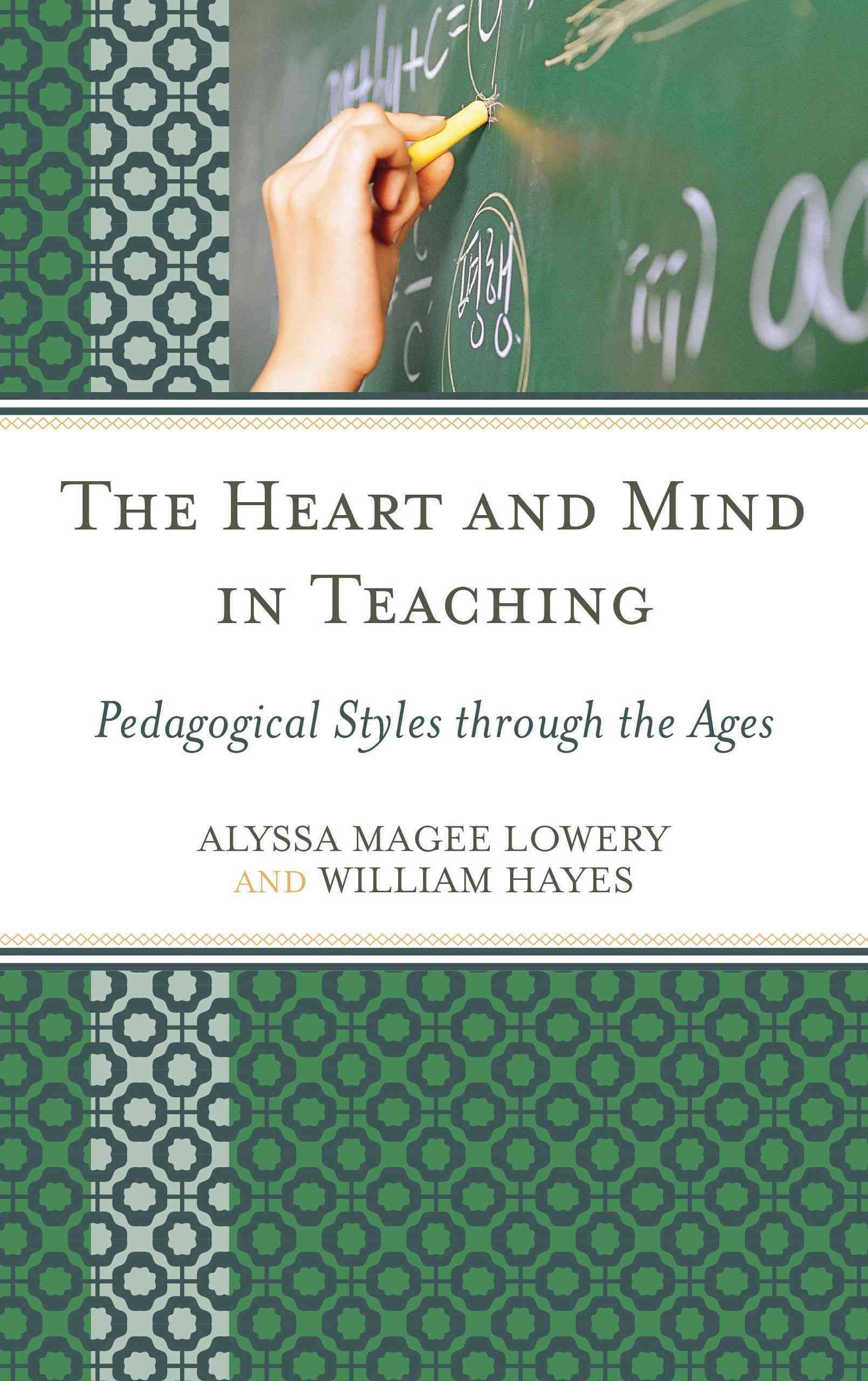 The Heart and Mind in Teaching By Alyssa Magee Lowery 9781475805437
