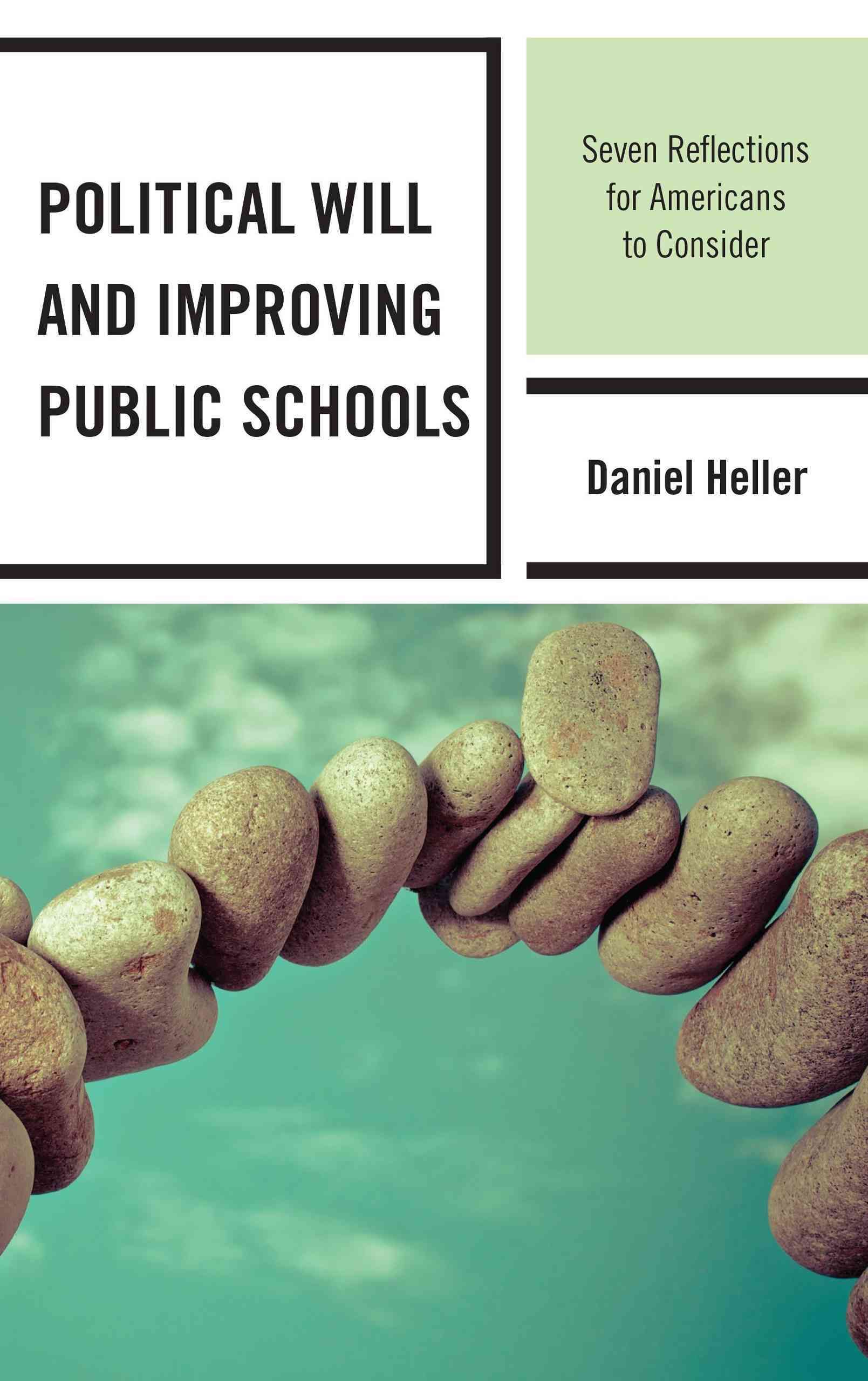 Political Will and Improving Public Schools By Daniel Heller