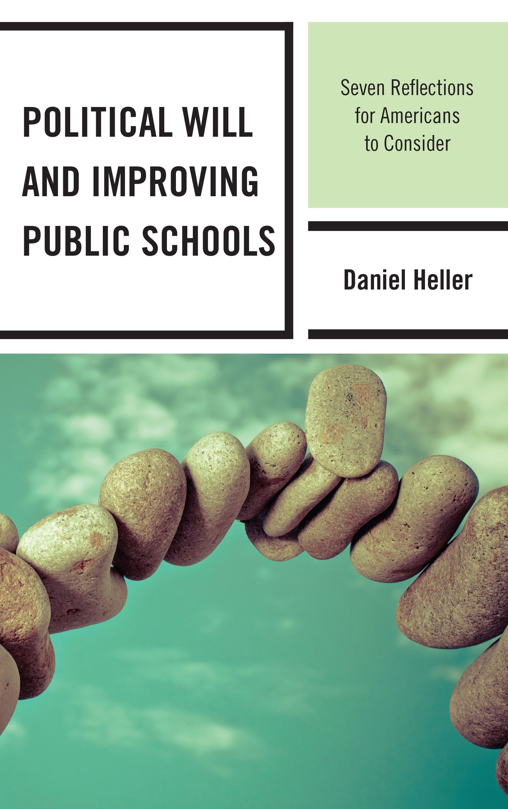 Political Will and Improving Public Schools By Daniel Heller