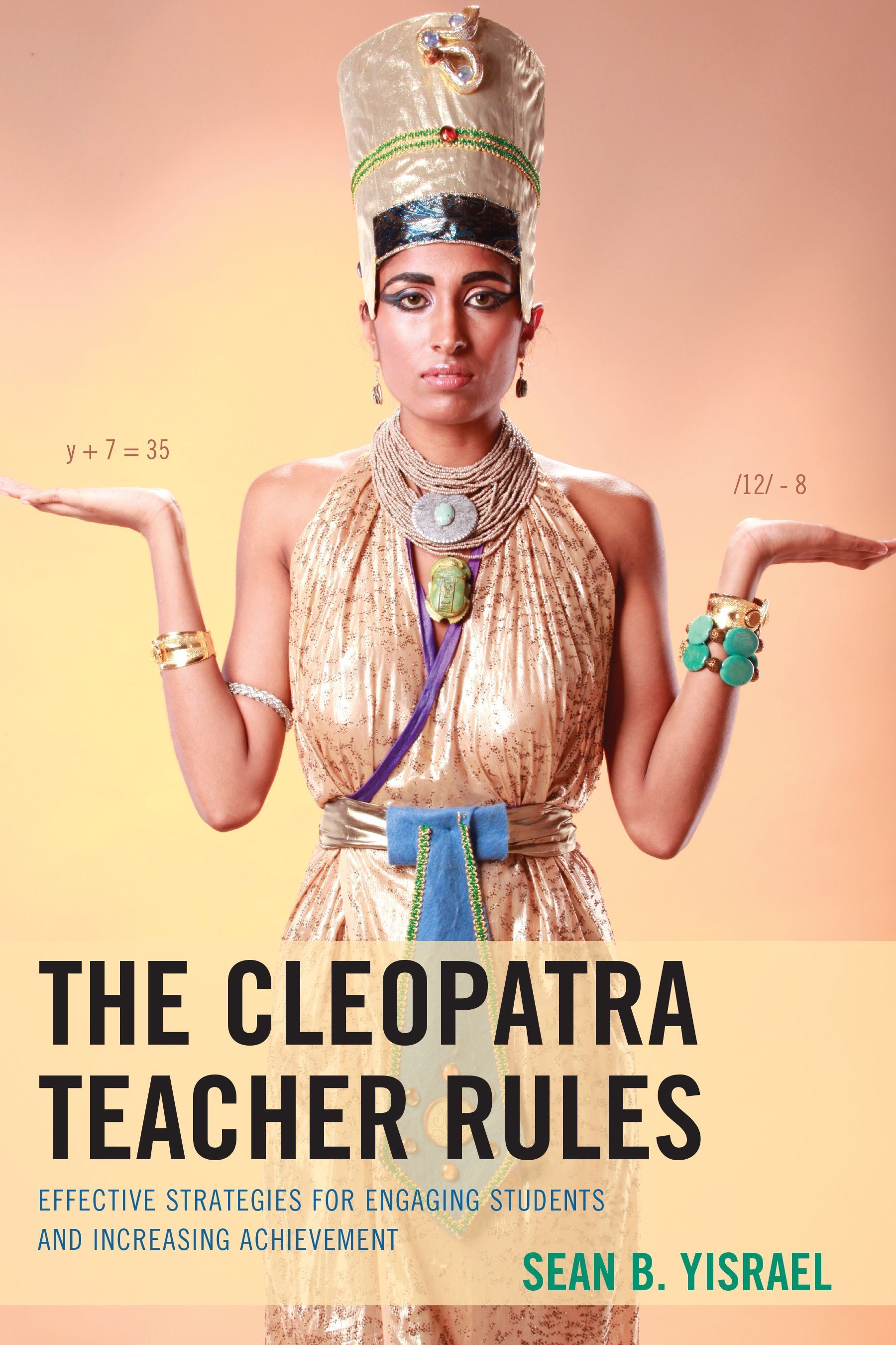 The Cleopatra Teacher Rules By Sean B. Yisrael 9781475808605