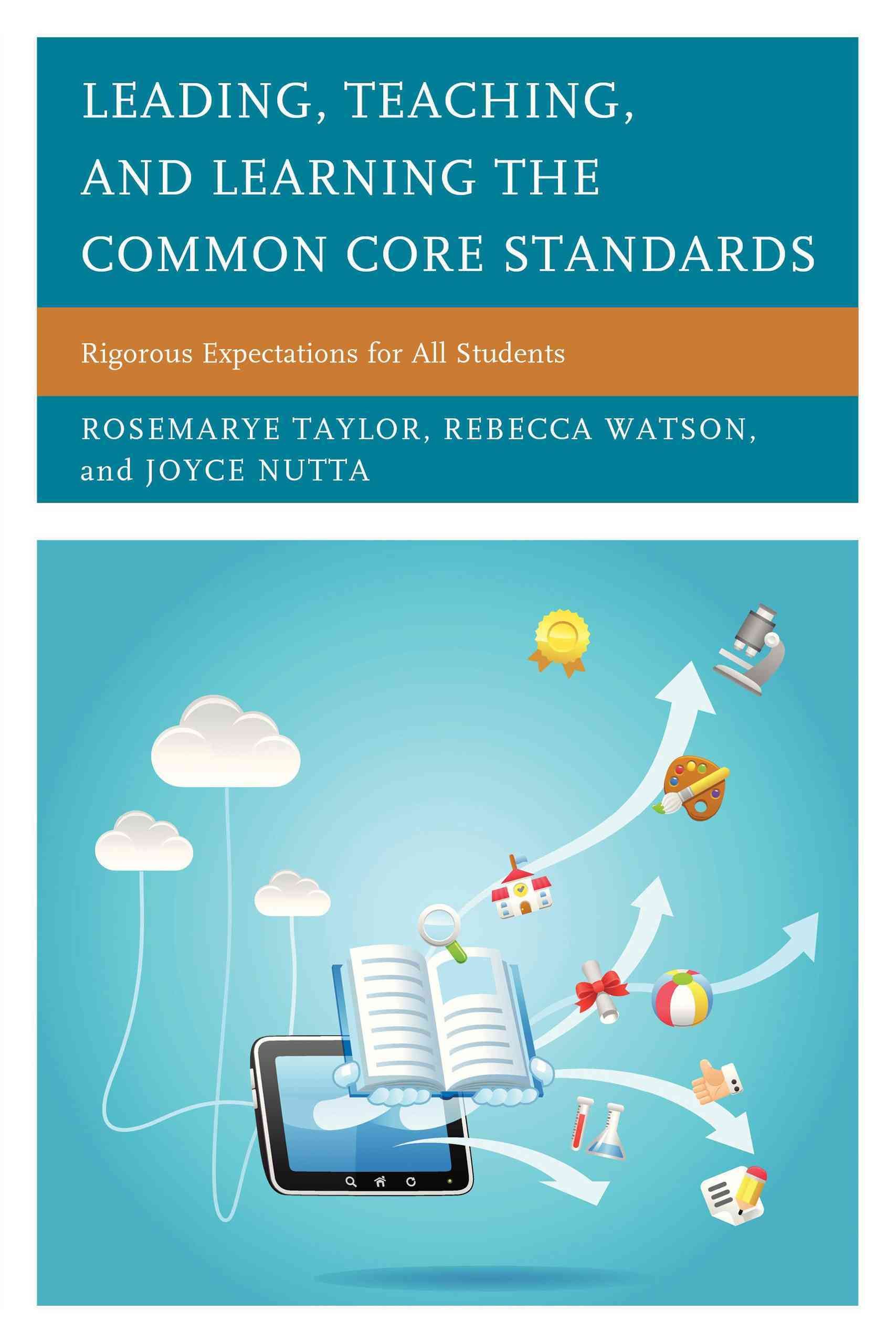 Leading, Teaching, and Learning the Common Core Standards (Hardback)