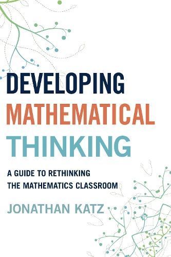 Developing Mathematical Thinking By Jonathan D. Katz 9781475810578