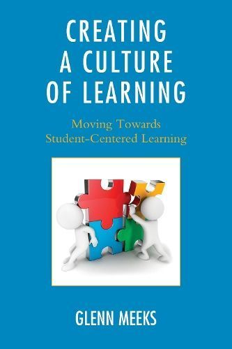 Creating a Culture of Learning By Glenn Meeks 9781475812770 (Hardback)