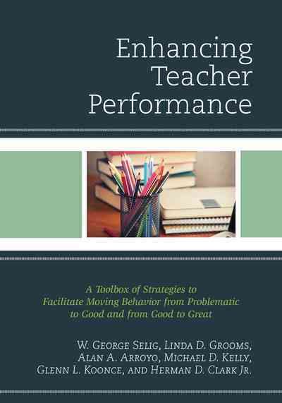 Enhancing Teacher Performance By W. George Selig 9781475817881