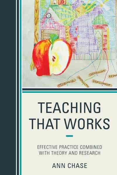 Teaching That Works By Ann Chase 9781475825947 (Paperback)