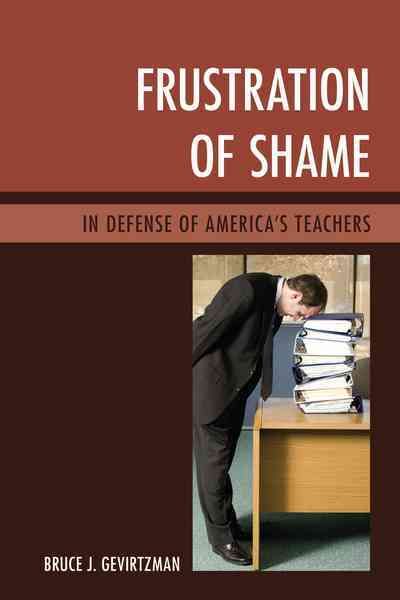 Frustration of Shame By Bruce J. Gevirtzman 9781475828702 (Hardback)