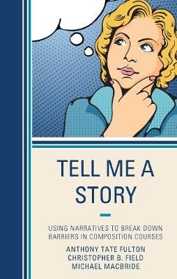 Tell Me a Story By Anthony Tate Fulton 9781475828788 (Hardback)