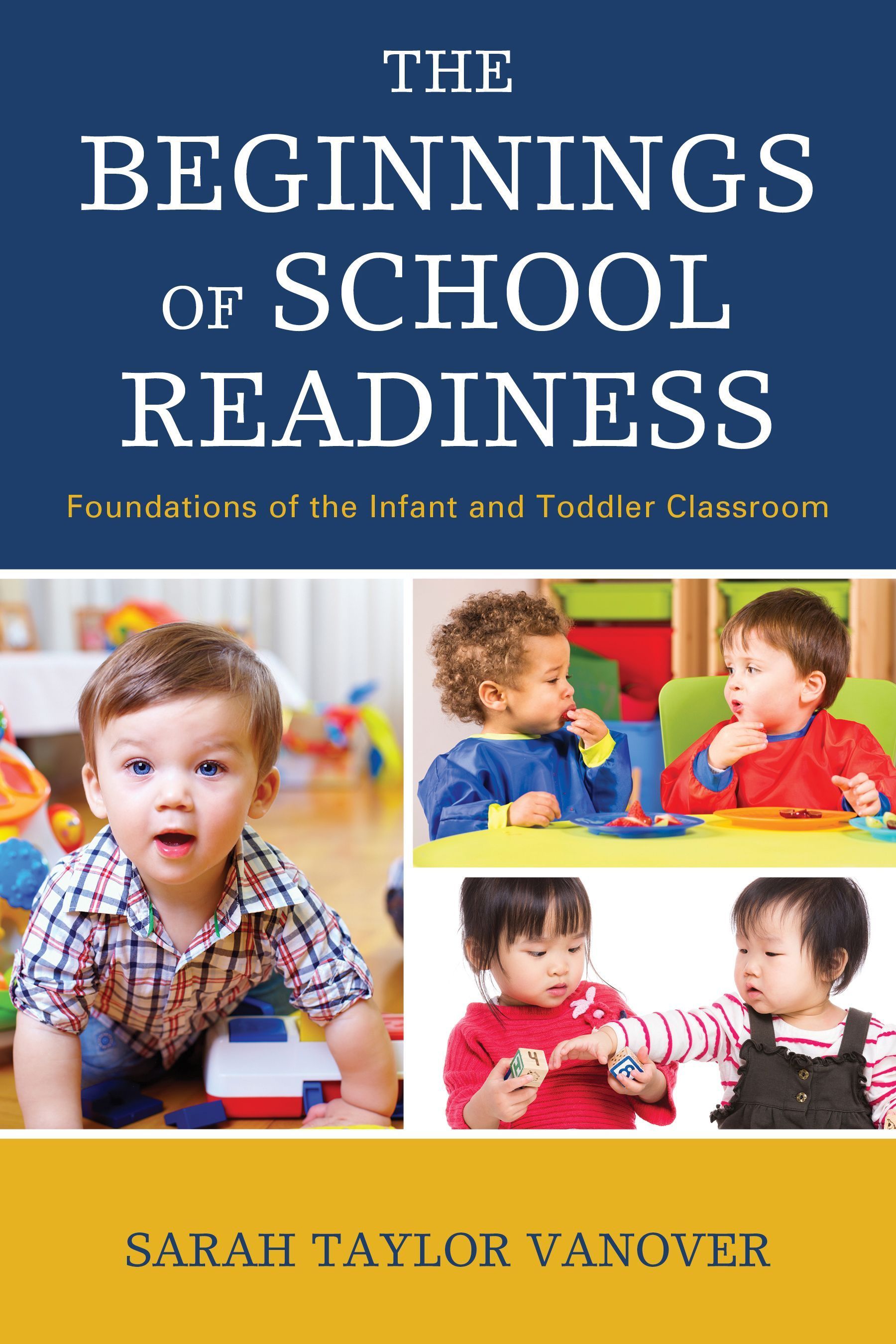 The Beginnings of School Readiness By Sarah Vanover 9781475835885