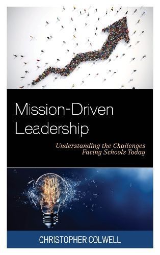 Mission-Driven Leadership By Christopher Colwell 9781475836226