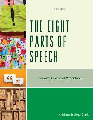 The Eight Parts of Speech By Kristine Setting Clark 9781475837162