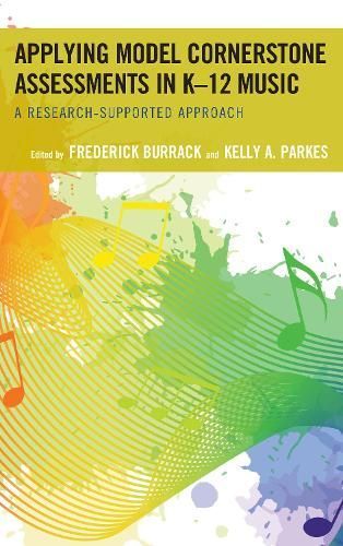 Applying Model Cornerstone Assessments in K?12 Music 9781475837391