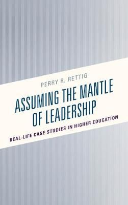 Assuming the Mantle of Leadership By Perry R. Rettig 9781475840230