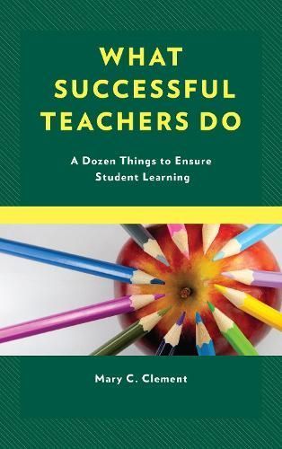 What Successful Teachers Do By Mary C. Clement 9781475843507