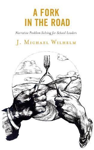 A Fork in the Road By J. Michael Wilhelm 9781475846317 (Hardback)