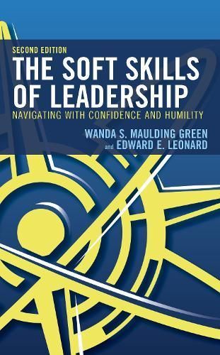 The Soft Skills of Leadership By Wanda S. Maulding Green 9781475849585