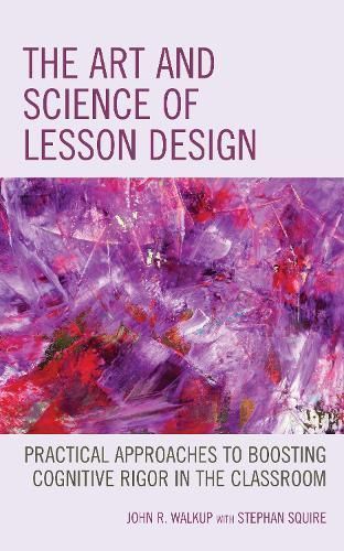 The Art and Science of Lesson Design By John R. Walkup 9781475854428
