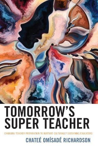 Tomorrow's Super Teacher By Chateé Omísadé Richardson 9781475856187