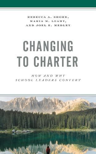Changing to Charter By Rebecca A. Shore 9781475857573 (Paperback)