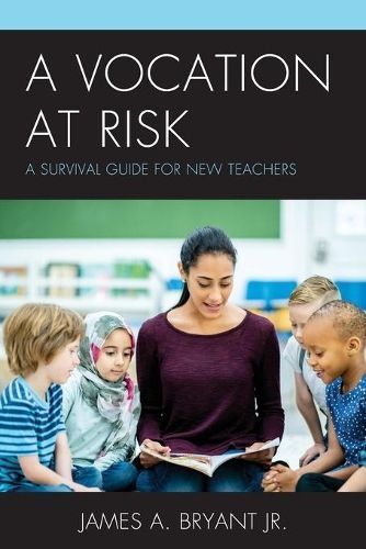 A Vocation at Risk By James A. Bryant Jr. 9781475858563 (Paperback)