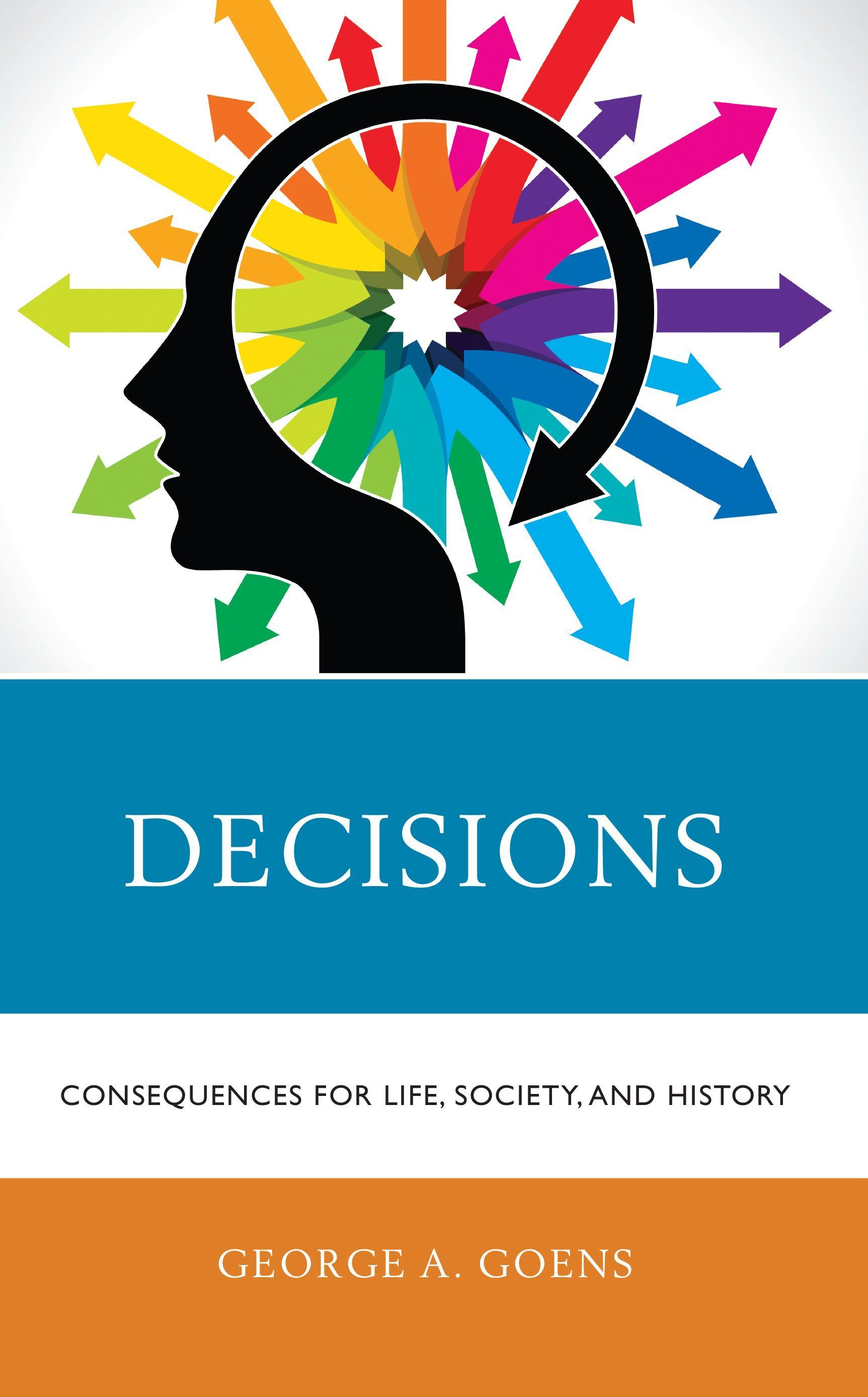 Decisions By George A. Goens 9781475863673 (Hardback)