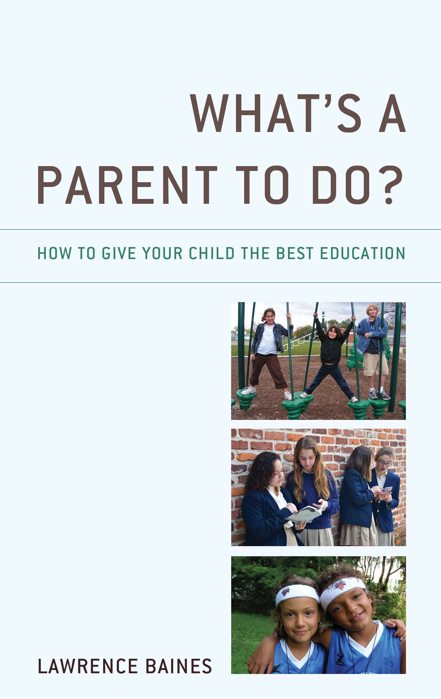 What's a Parent to Do? By Lawrence Baines 9781475866797 (Paperback)