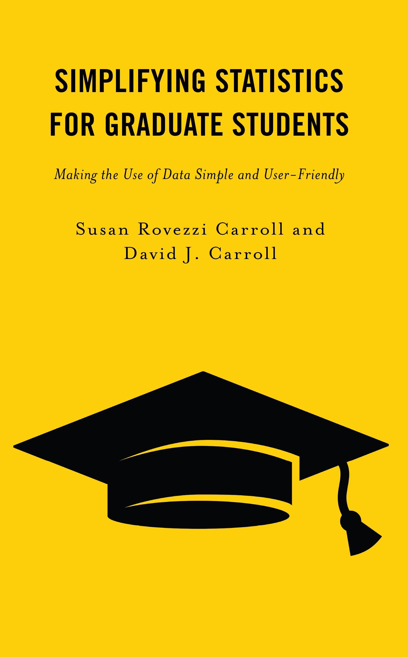 Simplifying Statistics for Graduate Students By Susan Rovezzi Carroll