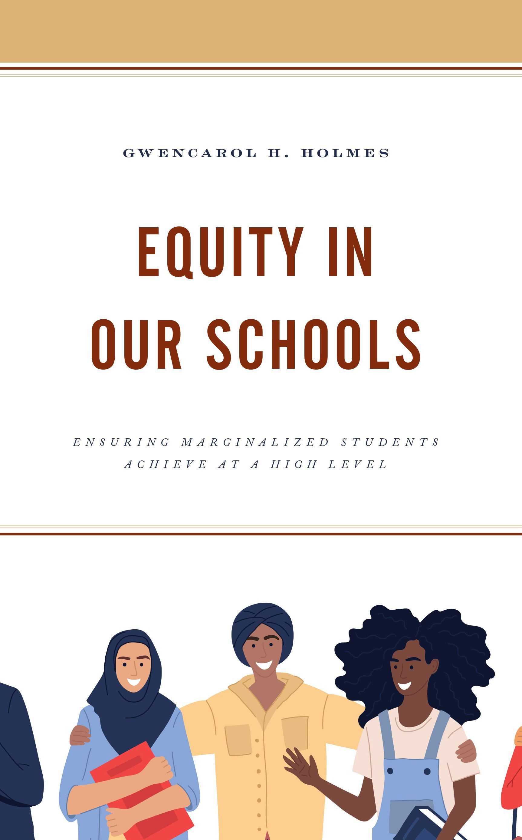 Equity in Our Schools By GwenCarol H. Holmes 9781475869064 (Hardback)