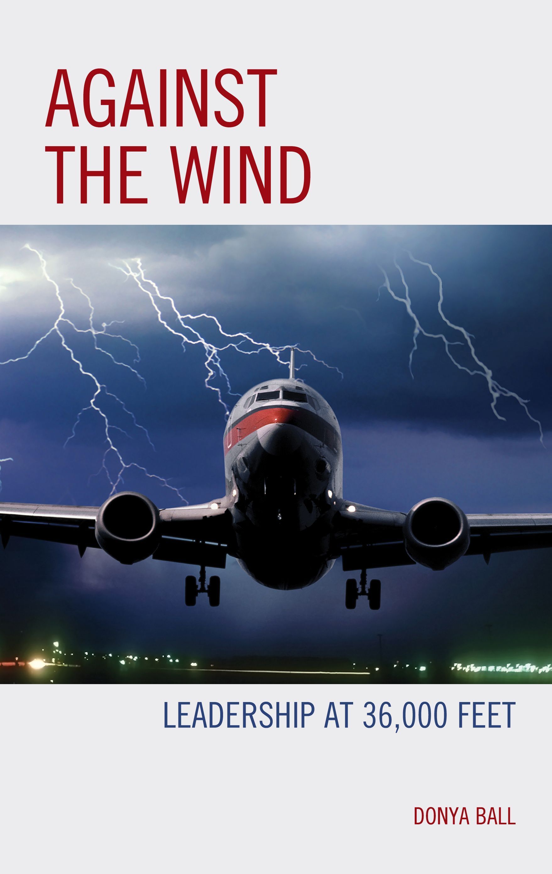 Against the Wind By Donya Ball 9781475870794 (Hardback)